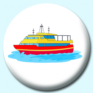 Personalised Badge: 38mm Ferry Boat Button Badge. Create your own custom badge - complete the form and we will create your personalised button badge for you.