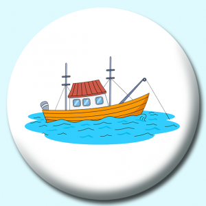 Personalised Badge: 38mm Fishing Boat Button Badge. Create your own custom badge - complete the form and we will create your personalised button badge for you.