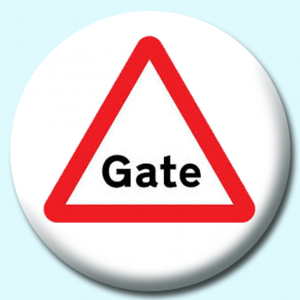 Personalised Badge: 58mm Gate Button Badge. Create your own custom badge - complete the form and we will create your personalised button badge for you.