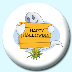 Personalised Badge: 38mm Ghost Holding Halloween Sign Button Badge. Create your own custom badge - complete the form and we will create your personalised button badge for you.