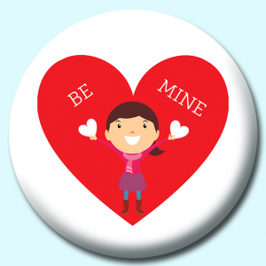 Personalised Badge: 38mm Girl Holding Hearts With Large Be Mine Heart Clpart Button Badge. Create your own custom badge - complete the form and we will create your personalised button badge for you.