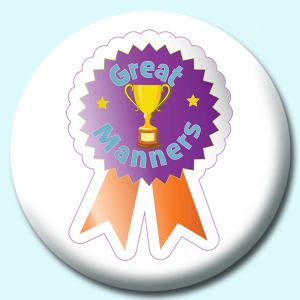 Personalised Badge: 38mm Great Manners Button Badge. Create your own custom badge - complete the form and we will create your personalised button badge for you.