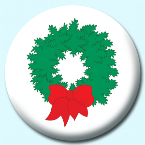 Personalised Badge: 25mm Green Christmas Wreath With Bow Button Badge. Create your own custom badge - complete the form and we will create your personalised button badge for you.