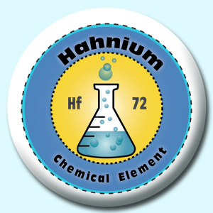 Personalised Badge: 38mm Hahnium Button Badge. Create your own custom badge - complete the form and we will create your personalised button badge for you.