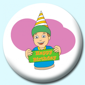 Personalised Badge: 38mm Happy Birthday Sign Button Badge. Create your own custom badge - complete the form and we will create your personalised button badge for you.