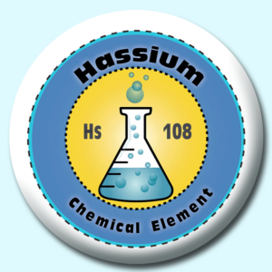 Personalised Badge: 75mm Hassium Button Badge. Create your own custom badge - complete the form and we will create your personalised button badge for you.