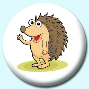 Personalised Badge: 38mm Hedgehog Cartoon Waving Button Badge. Create your own custom badge - complete the form and we will create your personalised button badge for you.