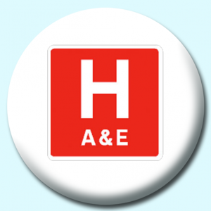 Personalised Badge: 38mm Hospital A And E Button Badge. Create your own custom badge - complete the form and we will create your personalised button badge for you.