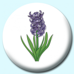 Personalised Badge: 38mm Hyacinth Flower Button Badge. Create your own custom badge - complete the form and we will create your personalised button badge for you.