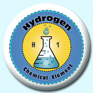 Personalised Badge: 38mm Hydrogen Button Badge. Create your own custom badge - complete the form and we will create your personalised button badge for you.