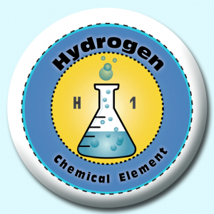 Personalised Badge: 25mm Hydrogen Button Badge. Create your own custom badge - complete the form and we will create your personalised button badge for you.