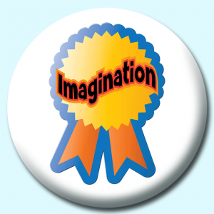 Personalised Badge: 38mm Imagination Button Badge. Create your own custom badge - complete the form and we will create your personalised button badge for you.