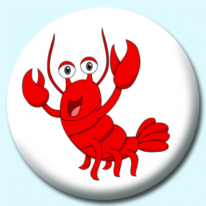 Personalised Badge: 38mm Lobster Marine Life Button Badge. Create your own custom badge - complete the form and we will create your personalised button badge for you.
