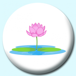 Personalised Badge: 25mm Lotus Flower In Pond Button Badge. Create your own custom badge - complete the form and we will create your personalised button badge for you.