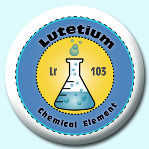 Personalised Badge: 38mm Lutetium Button Badge. Create your own custom badge - complete the form and we will create your personalised button badge for you.