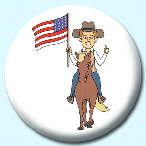 Personalised Badge: 75mm Man Riding Horse Holding An American Flag Button Badge. Create your own custom badge - complete the form and we will create your personalised button badge for you.