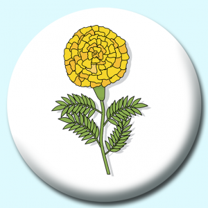 Personalised Badge: 38mm Marigold Flower Button Badge. Create your own custom badge - complete the form and we will create your personalised button badge for you.