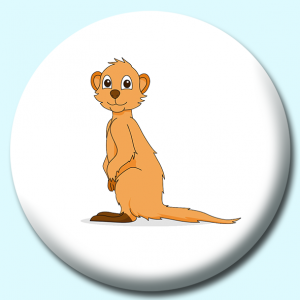 Personalised Badge: 38mm Meerkat Standing Button Badge. Create your own custom badge - complete the form and we will create your personalised button badge for you.