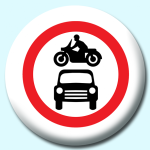 Personalised Badge: 75mm No Cars Or Bikes Button Badge. Create your own custom badge - complete the form and we will create your personalised button badge for you.