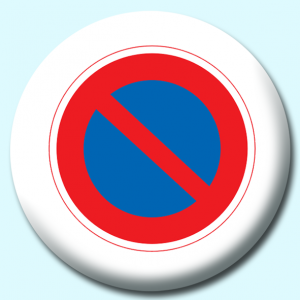 Personalised Badge: 38mm No Parking_1 Button Badge. Create your own custom badge - complete the form and we will create your personalised button badge for you.