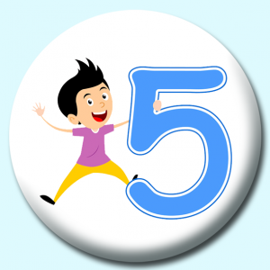 Personalised Badge: 58mm Number 5 Button Badge. Create your own custom badge - complete the form and we will create your personalised button badge for you.