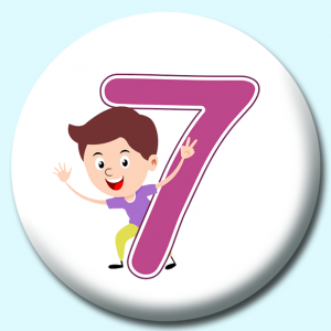 Personalised Badge: 58mm Number 7 Button Badge. Create your own custom badge - complete the form and we will create your personalised button badge for you.