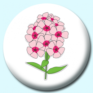 Personalised Badge: 75mm Phlox Flower Button Badge. Create your own custom badge - complete the form and we will create your personalised button badge for you.