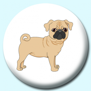 Personalised Badge: 38mm Pug Dog Curly Tail Button Badge. Create your own custom badge - complete the form and we will create your personalised button badge for you.