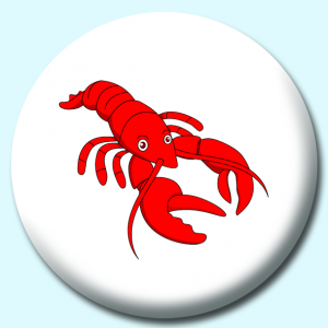 Personalised Badge: 38mm Red Lobster Button Badge. Create your own custom badge - complete the form and we will create your personalised button badge for you.