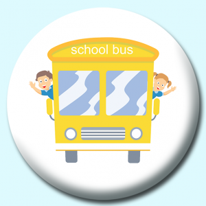 Personalised Badge: 38mm Schoolbus Button Badge. Create your own custom badge - complete the form and we will create your personalised button badge for you.