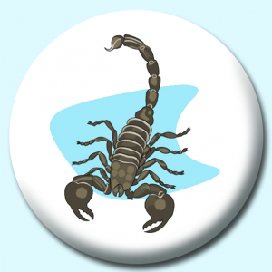 Personalised Badge: 75mm Scorpion Button Badge. Create your own custom badge - complete the form and we will create your personalised button badge for you.