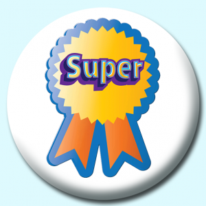 Personalised Badge: 58mm Super Work Button Badge. Create your own custom badge - complete the form and we will create your personalised button badge for you.