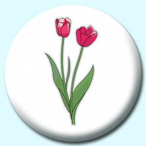 Personalised Badge: 38mm Tulip Flower Button Badge. Create your own custom badge - complete the form and we will create your personalised button badge for you.