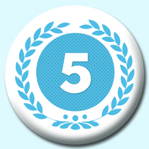 Personalised Badge: 38mm Wreath Number 5 Button Badge. Create your own custom badge - complete the form and we will create your personalised button badge for you.