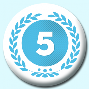 Personalised Badge: 58mm Wreath Number 5 Button Badge. Create your own custom badge - complete the form and we will create your personalised button badge for you.