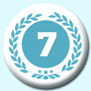 Personalised Badge: 58mm Wreath Number 7 Button Badge. Create your own custom badge - complete the form and we will create your personalised button badge for you.